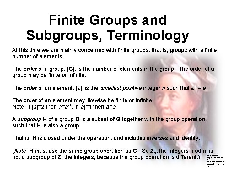 Finite Groups and Subgroups, Terminology At this time we are mainly concerned with finite