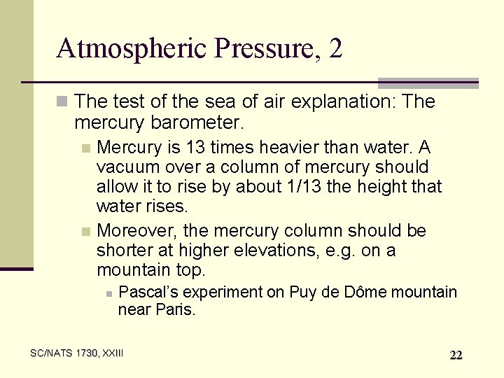 Atmospheric Pressure, 2 n The test of the sea of air explanation: The mercury