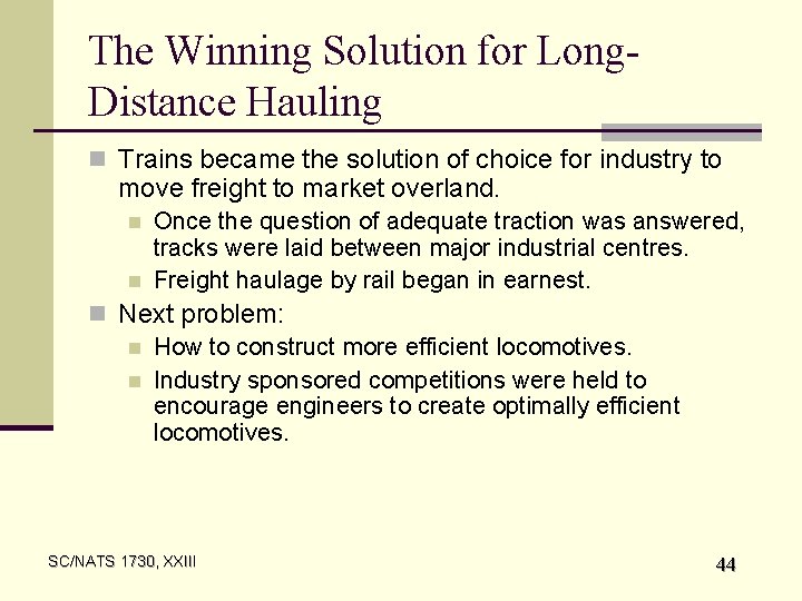 The Winning Solution for Long. Distance Hauling n Trains became the solution of choice