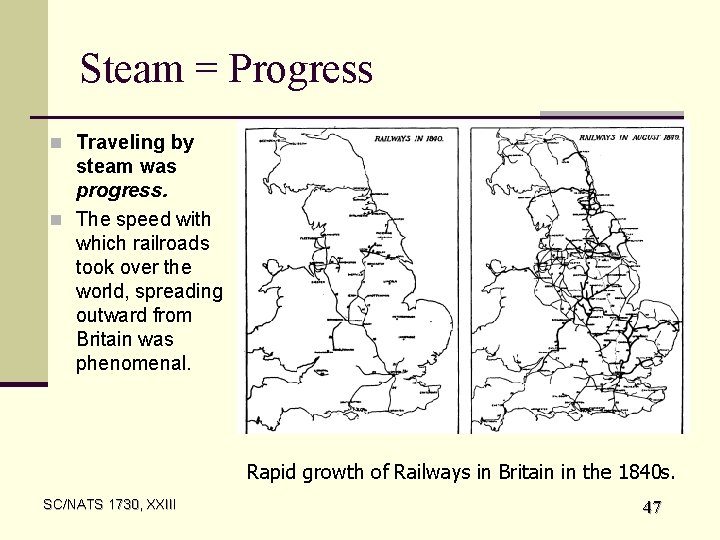 Steam = Progress n Traveling by steam was progress. n The speed with which