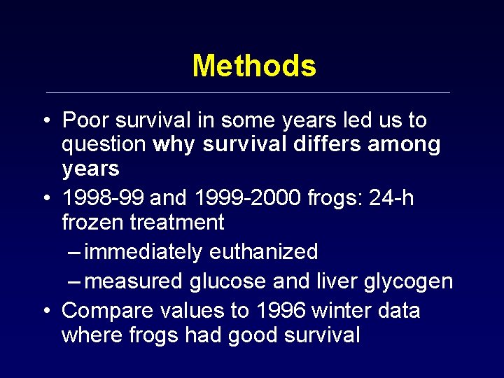 Methods • Poor survival in some years led us to question why survival differs