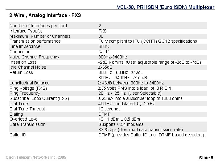 VCL-30, PRI ISDN (Euro ISDN) Multiplexer 2 Wire , Analog Interface - FXS Number