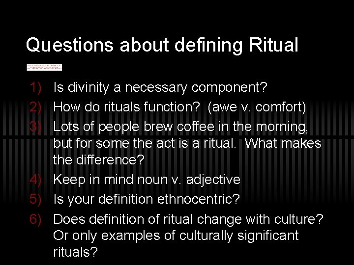 Questions about defining Ritual 1) Is divinity a necessary component? 2) How do rituals