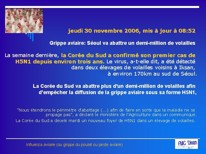 jeudi 30 novembre 2006, mis à jour à 08: 52 Grippe aviaire: Séoul va