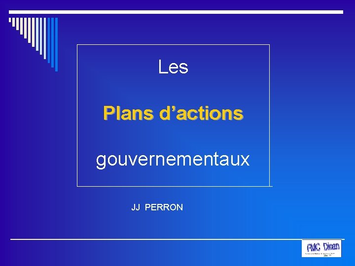 Les Plans d’actions gouvernementaux JJ PERRON 