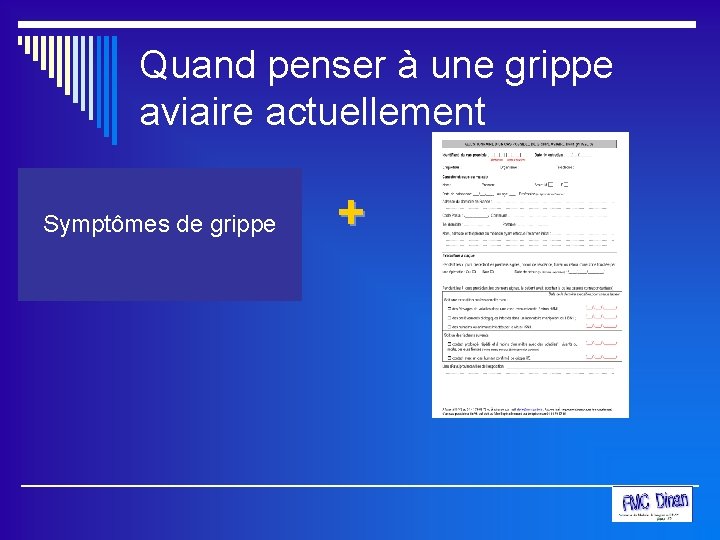 Quand penser à une grippe aviaire actuellement Symptômes de grippe + 