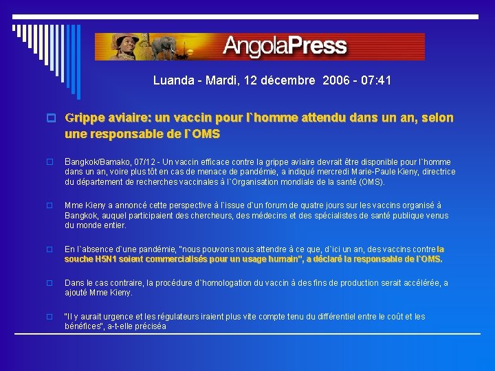 Luanda - Mardi, 12 décembre 2006 - 07: 41 o Grippe aviaire: un vaccin