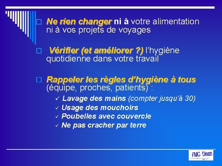 o Ne rien changer ni à votre alimentation Ne rien changer ni à vos