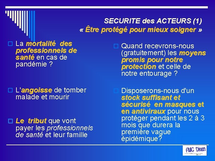 SECURITE des ACTEURS (1) « Être protégé pour mieux soigner » o La mortalité