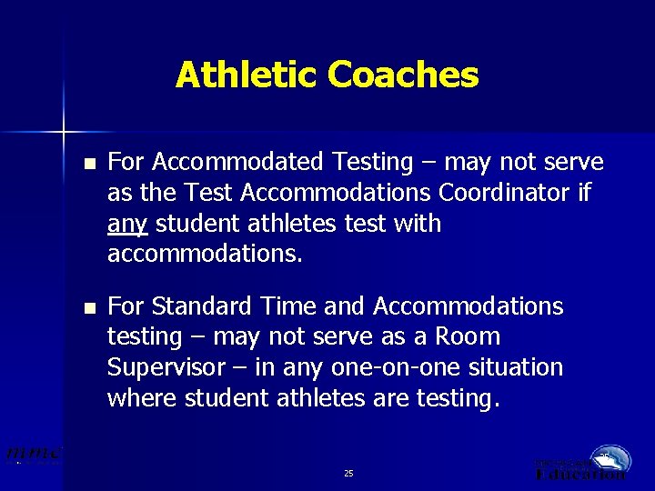 Athletic Coaches n For Accommodated Testing – may not serve as the Test Accommodations