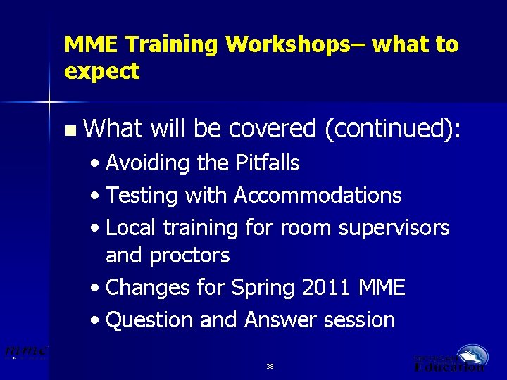 MME Training Workshops– what to expect n What will be covered (continued): • Avoiding