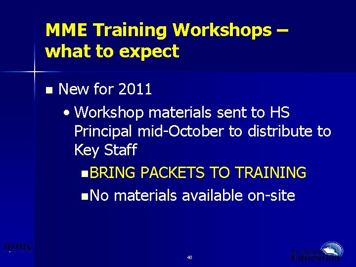 MME Training Workshops – what to expect n New for 2011 • Workshop materials