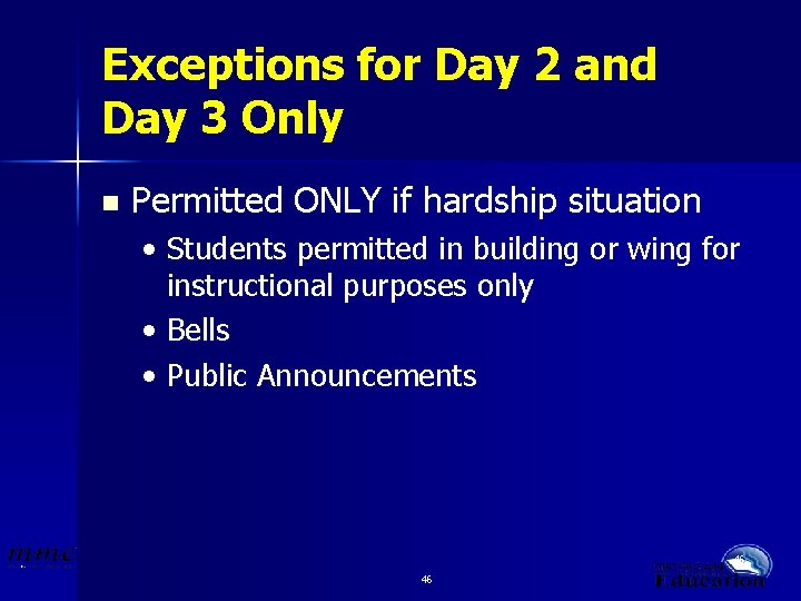 Exceptions for Day 2 and Day 3 Only n Permitted ONLY if hardship situation