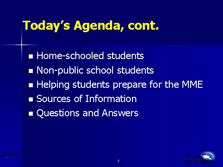 Today’s Agenda, cont. Home-schooled students n Non-public school students n Helping students prepare for