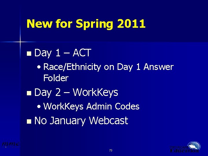 New for Spring 2011 n Day 1 – ACT • Race/Ethnicity on Day 1