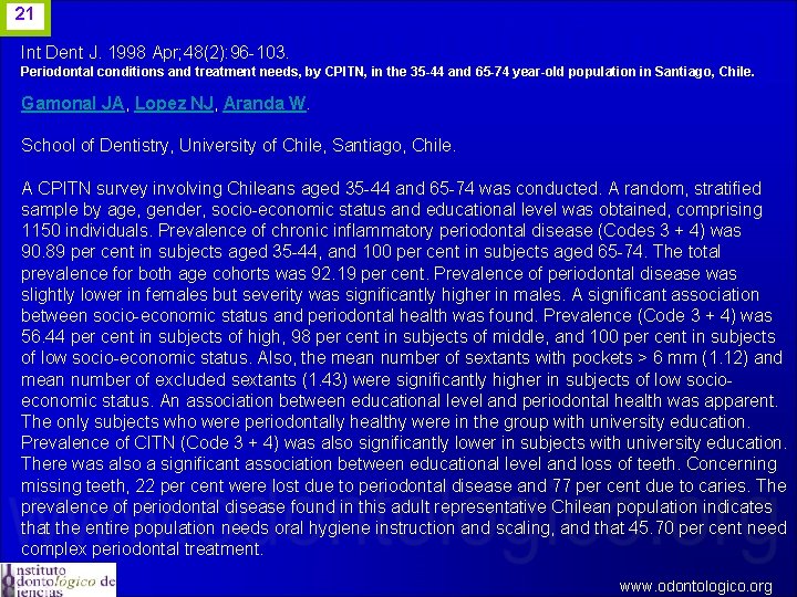 21 Int Dent J. 1998 Apr; 48(2): 96 -103. Periodontal conditions and treatment needs,