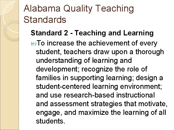 Alabama Quality Teaching Standards Standard 2 - Teaching and Learning To increase the achievement