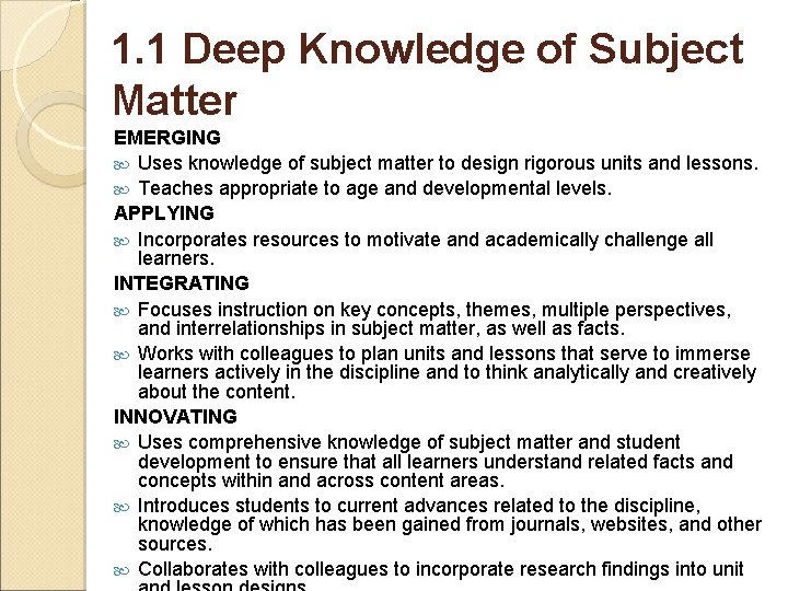 1. 1 Deep Knowledge of Subject Matter EMERGING Uses knowledge of subject matter to