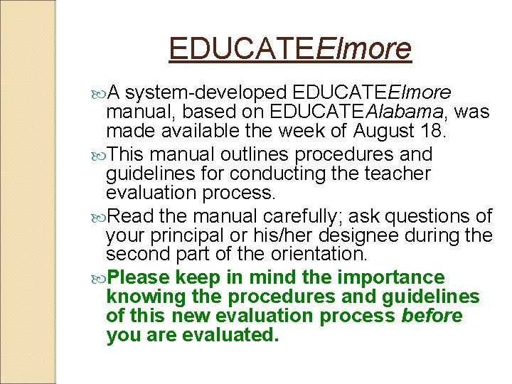EDUCATEElmore A system-developed EDUCATEElmore manual, based on EDUCATEAlabama, was made available the week of