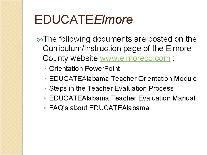 EDUCATEElmore The following documents are posted on the Curriculum/Instruction page of the Elmore County
