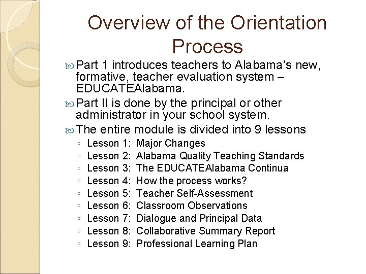 Overview of the Orientation Process Part 1 introduces teachers to Alabama’s new, formative, teacher