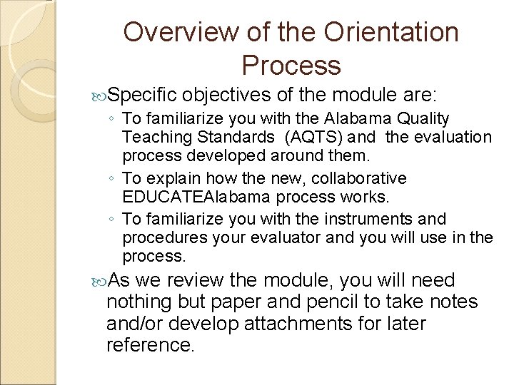 Overview of the Orientation Process Specific objectives of the module are: ◦ To familiarize