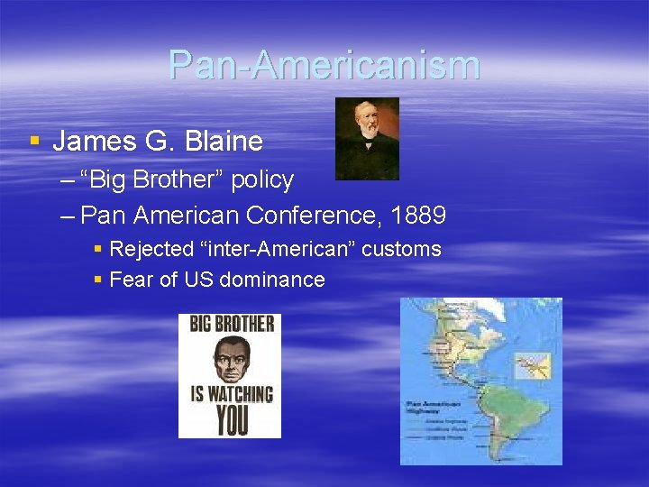 Pan-Americanism § James G. Blaine – “Big Brother” policy – Pan American Conference, 1889