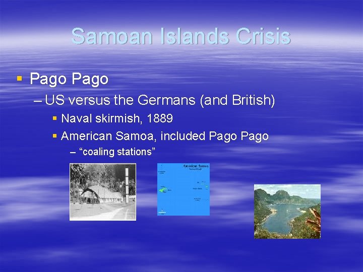 Samoan Islands Crisis § Pago – US versus the Germans (and British) § Naval