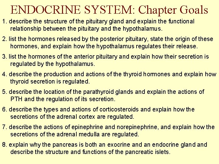 ENDOCRINE SYSTEM: Chapter Goals 1. describe the structure of the pituitary gland explain the