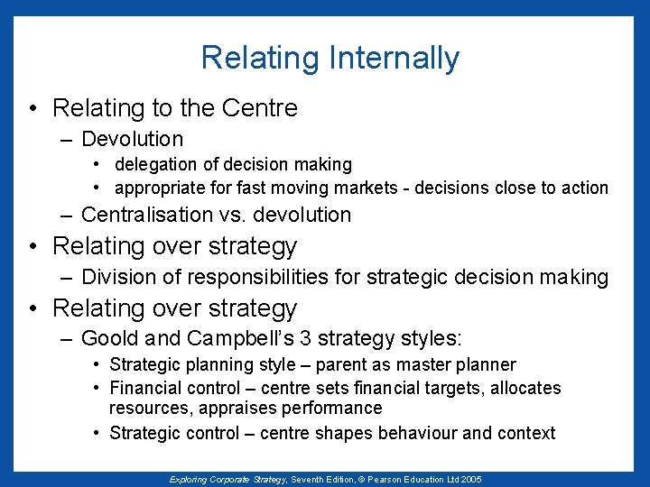 Relating Internally • Relating to the Centre – Devolution • delegation of decision making