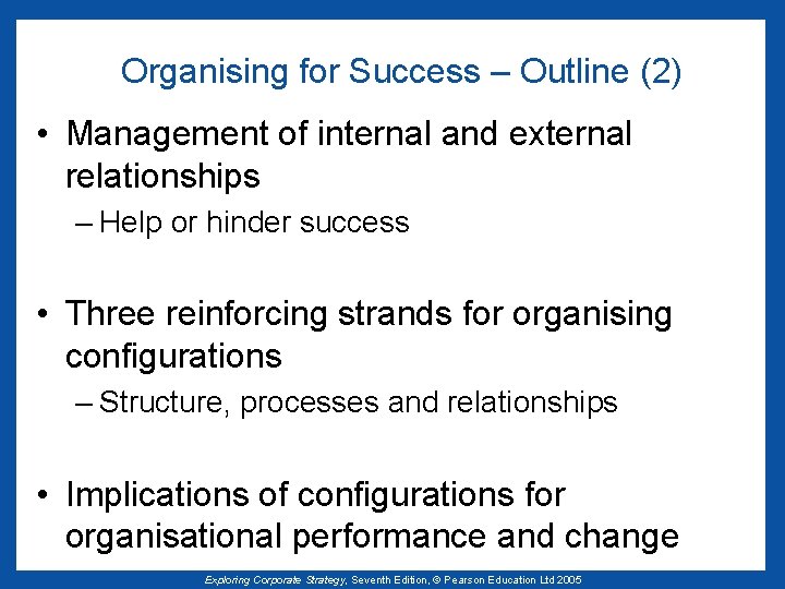 Organising for Success – Outline (2) • Management of internal and external relationships –