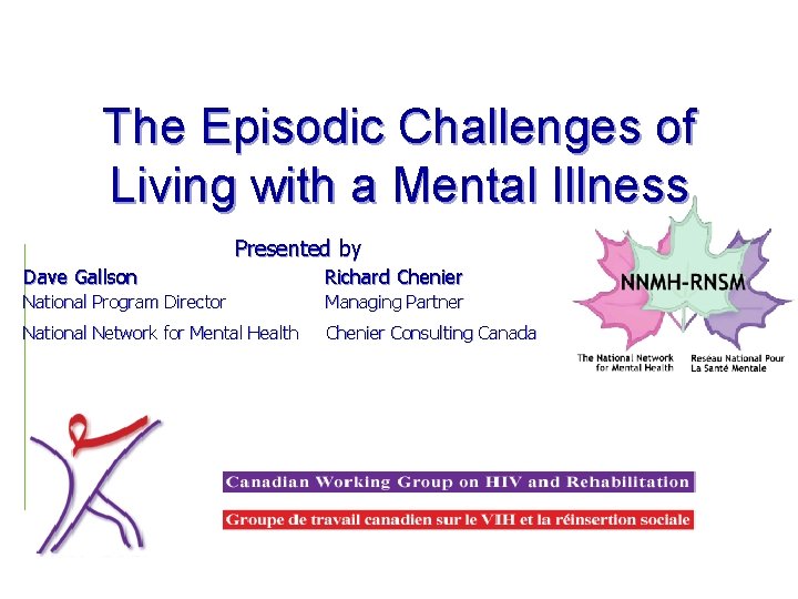 The Episodic Challenges of Living with a Mental Illness Presented by Dave Gallson Richard