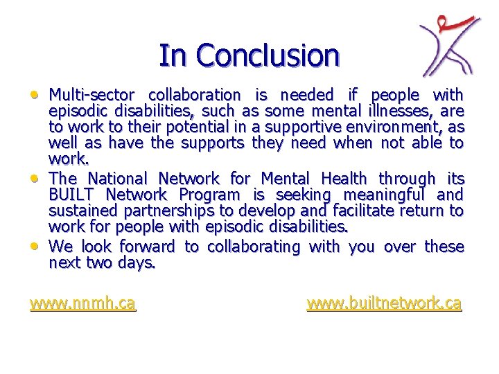 In Conclusion Multi-sector collaboration is needed if people with episodic disabilities, such as some