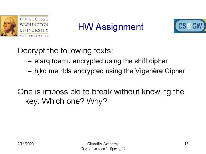 HW Assignment Decrypt the following texts: – etarq tqemu encrypted using the shift cipher