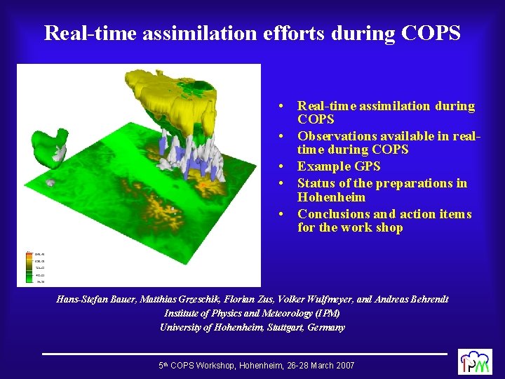 Real-time assimilation efforts during COPS • Real-time assimilation during COPS • Observations available in