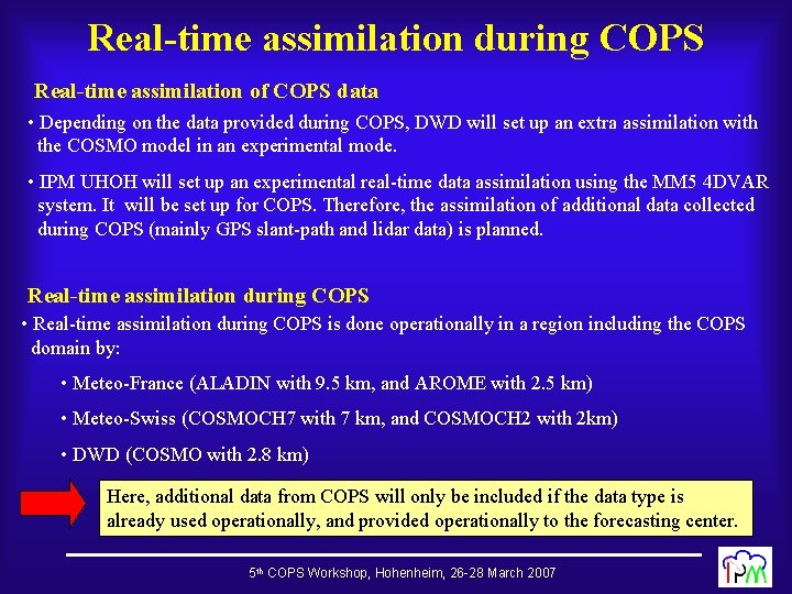 Real-time assimilation during COPS Real-time assimilation of COPS data • Depending on the data