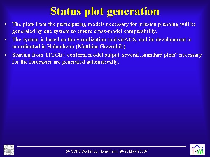 Status plot generation • The plots from the participating models necessary for mission planning