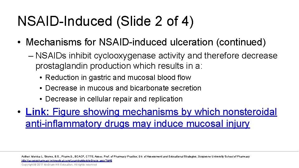NSAID-Induced (Slide 2 of 4) • Mechanisms for NSAID-induced ulceration (continued) – NSAIDs inhibit