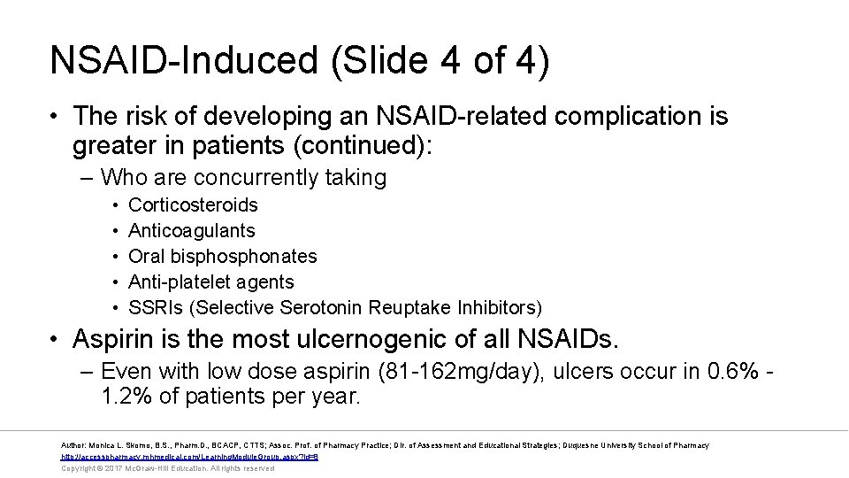 NSAID-Induced (Slide 4 of 4) • The risk of developing an NSAID-related complication is