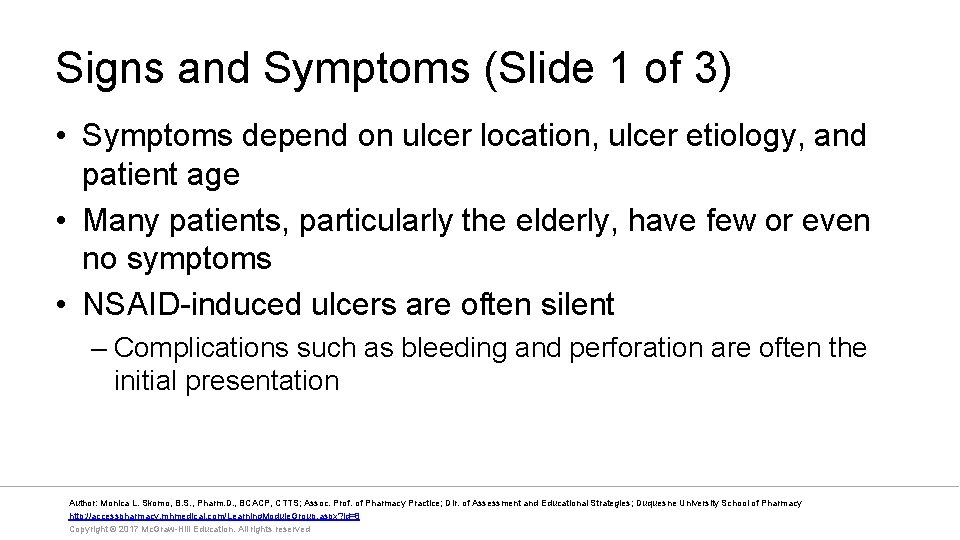 Signs and Symptoms (Slide 1 of 3) • Symptoms depend on ulcer location, ulcer