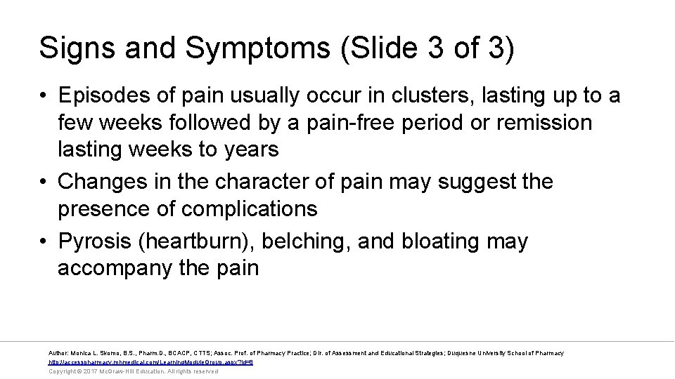 Signs and Symptoms (Slide 3 of 3) • Episodes of pain usually occur in