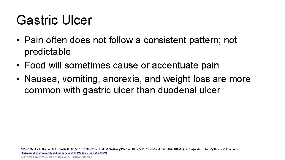 Gastric Ulcer • Pain often does not follow a consistent pattern; not predictable •