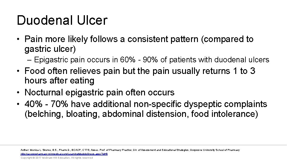 Duodenal Ulcer • Pain more likely follows a consistent pattern (compared to gastric ulcer)