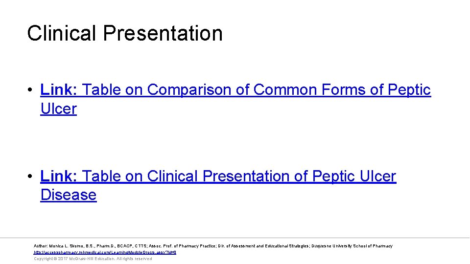 Clinical Presentation • Link: Table on Comparison of Common Forms of Peptic Ulcer •