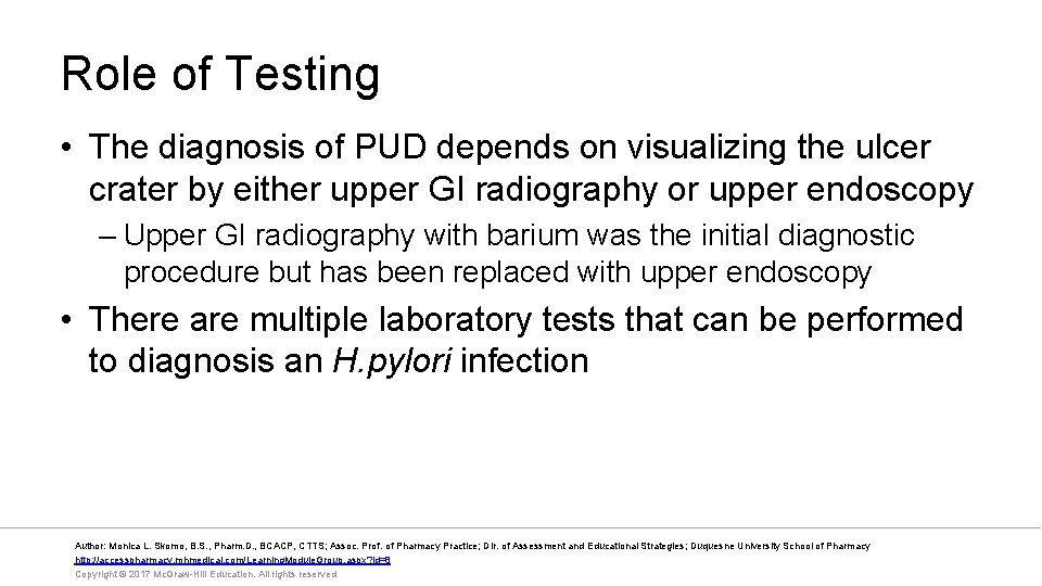 Role of Testing • The diagnosis of PUD depends on visualizing the ulcer crater