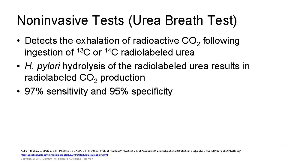 Noninvasive Tests (Urea Breath Test) • Detects the exhalation of radioactive CO 2 following