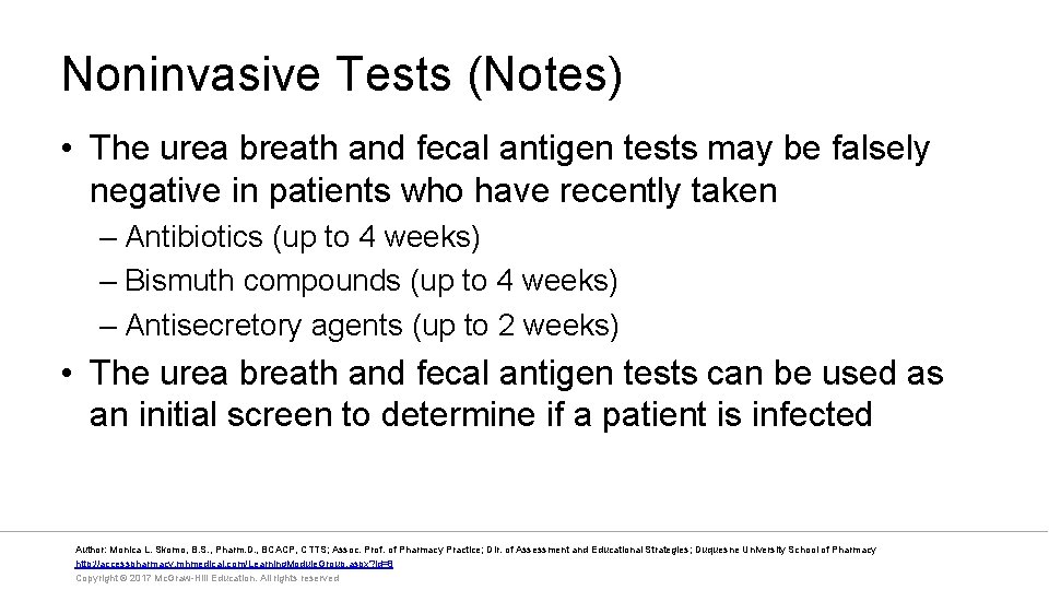 Noninvasive Tests (Notes) • The urea breath and fecal antigen tests may be falsely