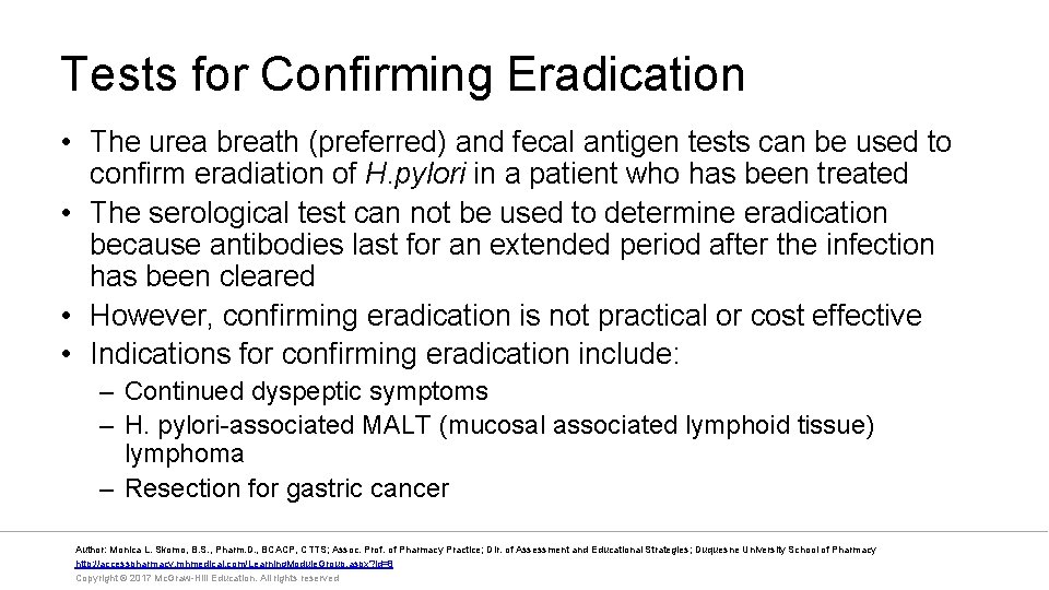 Tests for Confirming Eradication • The urea breath (preferred) and fecal antigen tests can