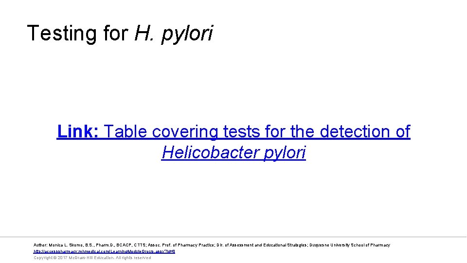 Testing for H. pylori Link: Table covering tests for the detection of Helicobacter pylori