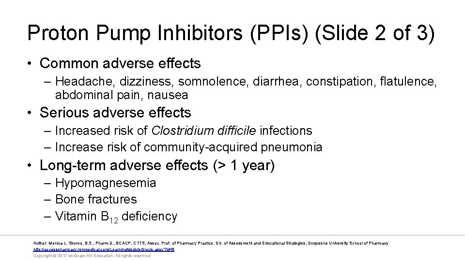 Proton Pump Inhibitors (PPIs) (Slide 2 of 3) • Common adverse effects – Headache,